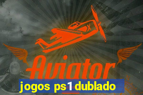 jogos ps1 dublado